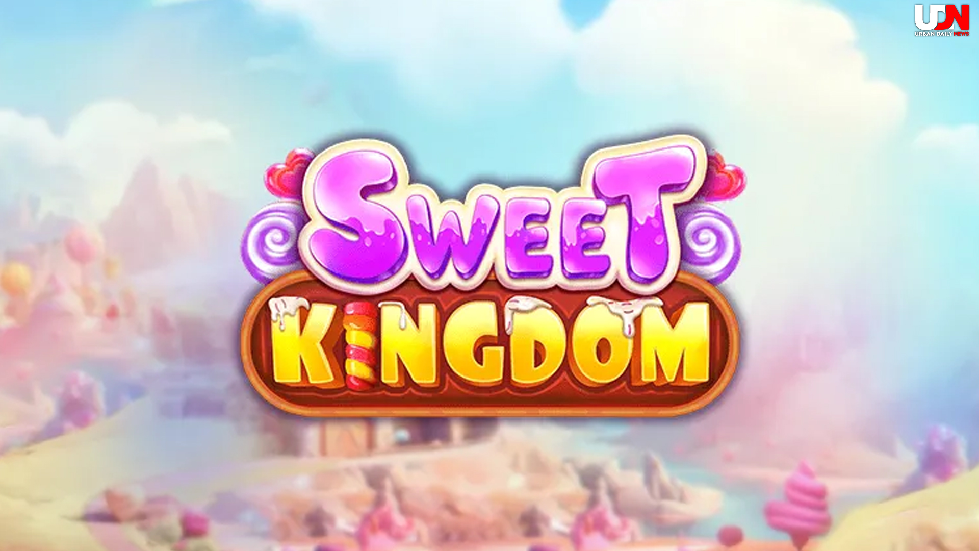 4 Fakta Slot Sweet Kingdom yang Berguna untuk Dicermati